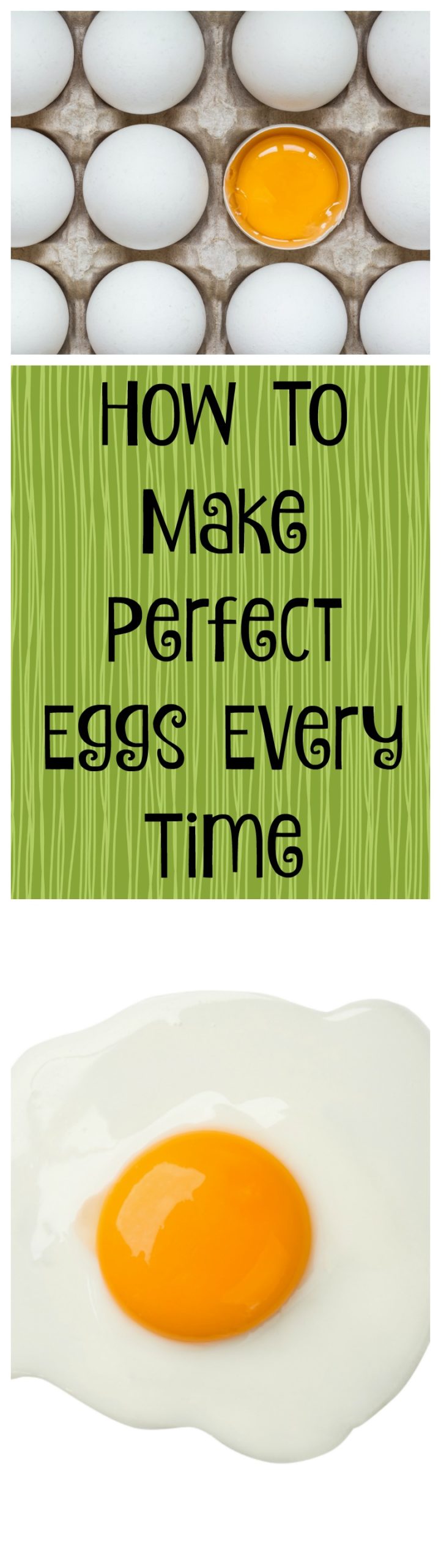 How To Make Perfect Eggs Every Time